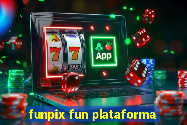 funpix fun plataforma